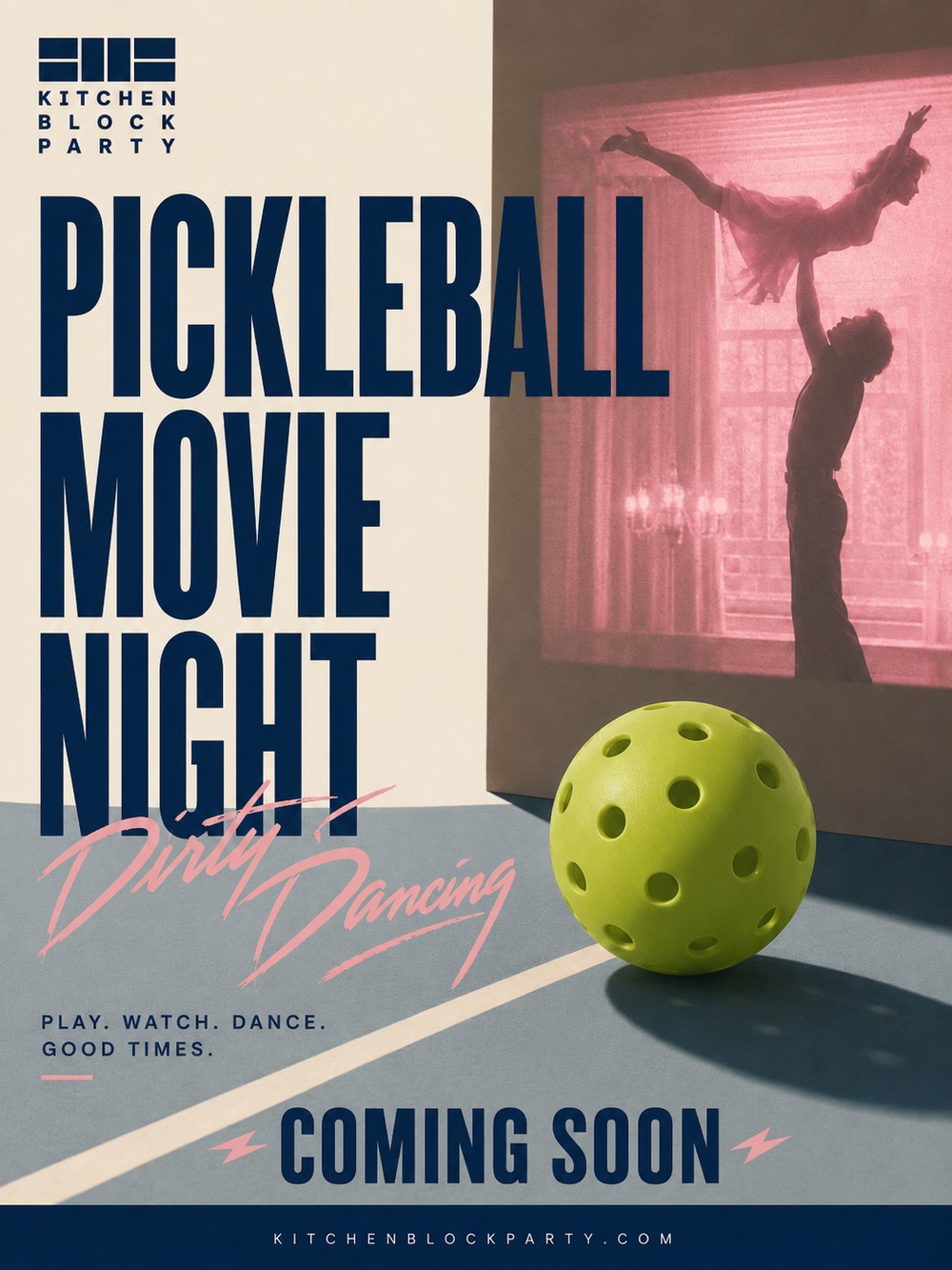Kitchen Block Party Pickleball Movie Night, Dirty Dancing, coming soon.